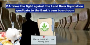 DA takes the fight against the Land Bank liquidation syndicate to the Bank’s own boardroom