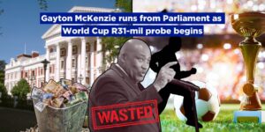 Gayton McKenzie runs from Parliament as World Cup R31-mil probe begins