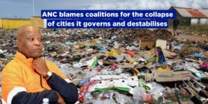 ANC blames coalitions for the collapse of cities it governs and destabilises