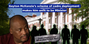 Gayton McKenzie’s scheme of cadre deployment makes him unfit to be Minister