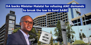 DA backs Minister Malatsi for refusing ANC demands to break the law to fund SABC