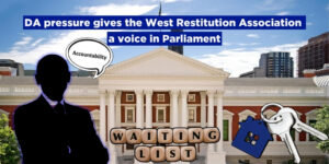 DA pressure gives the West Restitution Association a voice in Parliament