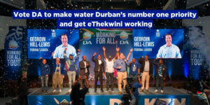 Vote DA to make water Durban’s number one priority and get eThekwini working