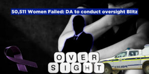 50,511 Women Failed: DA to conduct oversight Blitz