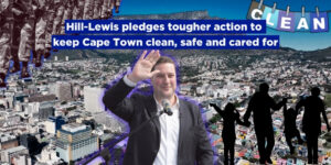 Hill-Lewis pledges tougher action to keep Cape Town clean, safe and cared for