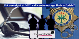DA oversight at 10111 call centre outage finds a “crisis”