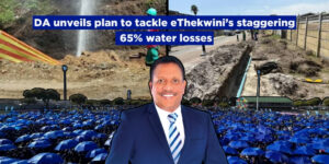 DA unveils plan to tackle eThekwini’s staggering 65% water losses