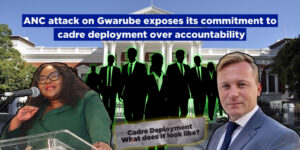 ANC attack on Gwarube exposes its commitment to cadre deployment over accountability