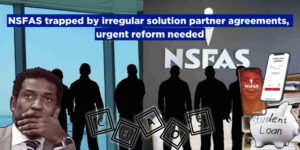 NSFAS trapped by irregular solution partner agreements – urgent reform needed