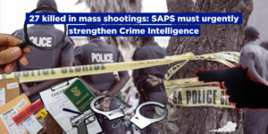 27 killed in mass shootings: SAPS must urgently strengthen Crime Intelligence