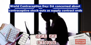 World Contraception Day: DA concerned about contraceptive stock-outs as supply contract ends