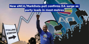 New eNCA/MarkData poll confirms DA surge as party leads in most metros
