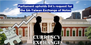 Parliament upholds DA’s request for the SA-Taiwan Exchange of Notes