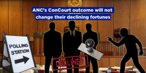 ANC’s ConCourt outcome will not change their declining fortunes