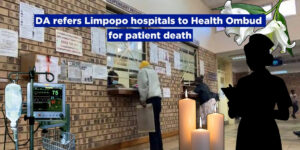 DA refers Limpopo hospitals to Health Ombud for patient death