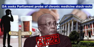 DA seeks Parliament probe of chronic medicine stock-outs