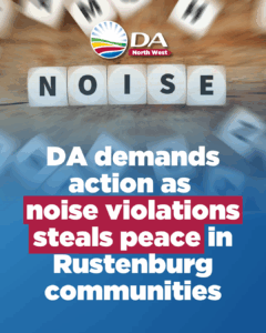 DA is calling for action as noise violations steals peace in Rustenburg communities