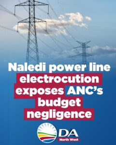 Naledi power line electrocution exposes ANC’s budget negligence