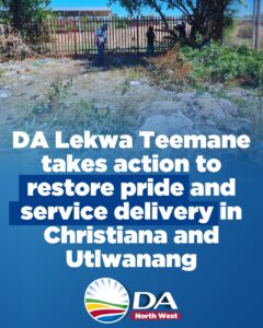 DA Lekwa Teemane takes action to restore pride and service delivery in Christiana and Utlwanang