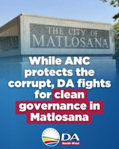 While ANC protects the corrupt, DA fights for clean governance in Matlosana