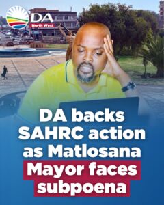 DA backs SAHRC action as Matlosana Mayor faces subpoena