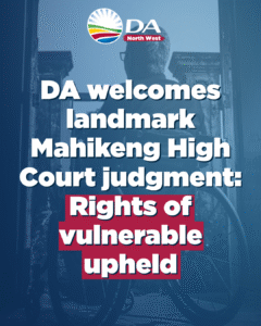 DA welcomes landmark Mahikeng High Court judgment: Rights of vulnerable upheld