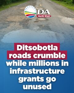 Ditsobotla roads crumble while millions in infrastructure grants go unused