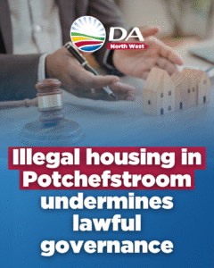 Illegal housing in Potchefstroom undermines lawful governance