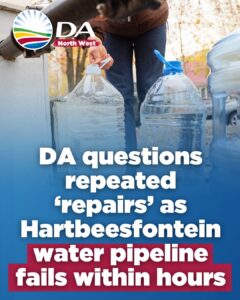 DA questions repeated ‘repairs’ as Hartbeesfontein water pipeline fails within hours