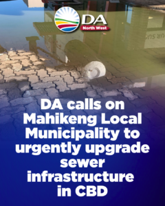 DA calls on Mahikeng Local Municipality to urgently upgrade sewer infrastructure in CBD