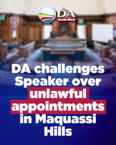 DA challenges Speaker over unlawful appointments in Maquassi Hills