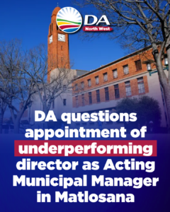 DA questions appointment of underperforming director as Acting Municipal Manager in Matlosana