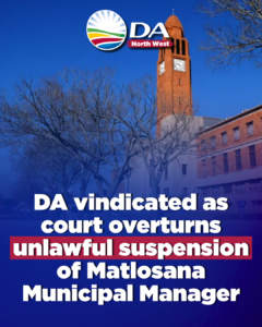 DA vindicated as court overturns unlawful suspension of Matlosana Municipal Manager