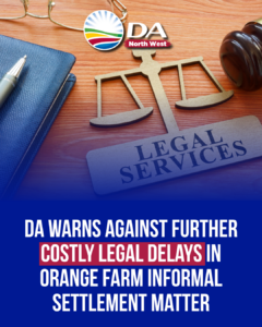 DA warns against further costly legal delays in Orange Farm informal settlement matter