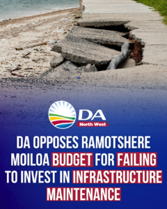DA opposes Ramotshere Moiloa budget for failing to invest in infrastructure maintenance