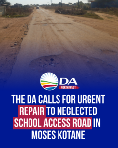 DA calls for urgent repair to neglected school access road in Moses Kotane