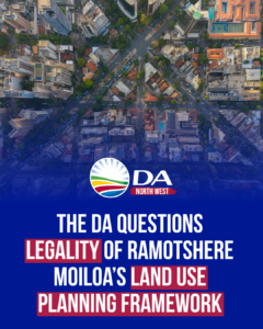 The DA questions legality of Ramotshere Moiloa’s land use planning framework