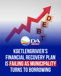Kgetlengrivier’s Financial Recovery Plan is failing as municipality turns to borrowing