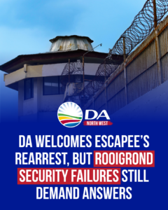 DA welcomes escapee’s rearrest, but Rooigrond security failures still demand answers