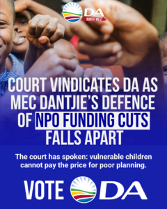 Court vindicates DA as MEC Dantjie’s defence of NPO funding cuts falls apart