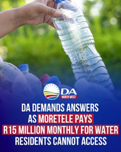 DA demands answers as Moretele pays R15 million monthly for water residents cannot access