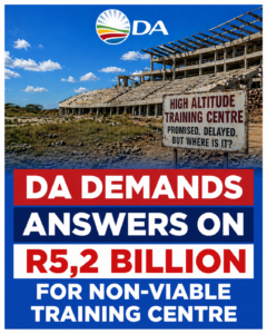 DA demands answers on R5,2 billion for non-viable training centre