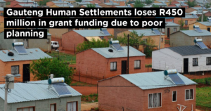 Gauteng Human Settlements loses R450 million in grant funding due to poor planning