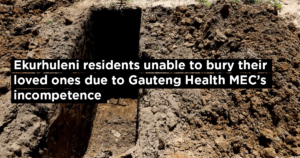 Ekurhuleni residents unable to bury their loved ones due to Gauteng Health MEC’s incompetence