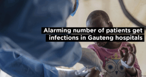 Alarming number of patients get infections in Gauteng hospitals