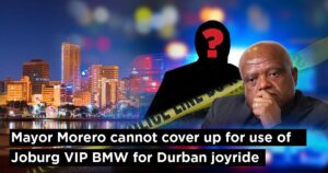 Mayor Morero cannot cover up for use of Joburg VIP BMW for Durban joyride