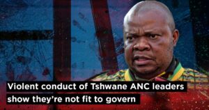 Violent conduct of Tshwane ANC leaders show they’re not fit to govern