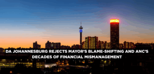 A Johannesburg rejects Mayor’s blame-shifting and ANC’s decades of financial mismanagement