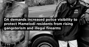 DA demands increased police visibility to protect Mamelodi residents from rising gangsterism and illegal firearms