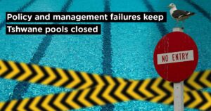 Policy and management failures keep Tshwane pools closed